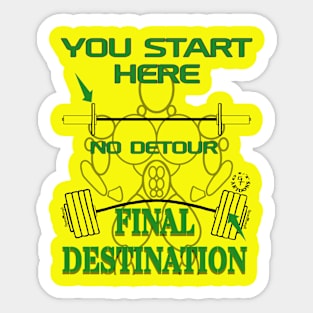 YOU START HERE, NO DETOUR, FINAL DESTINATION. Sticker